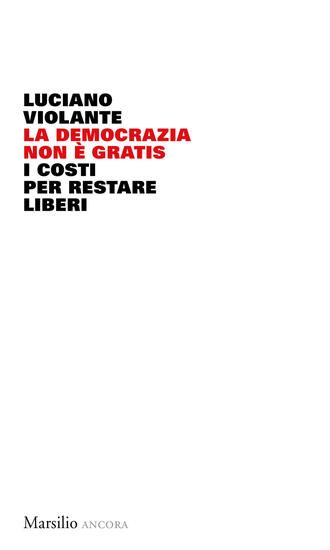 Immagine di DEMOCRAZIA NON E` GRATIS. I COSTI PER RESTARE LIBERI (LA)