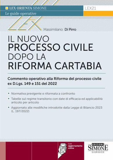 Immagine di NUOVO PROCESSO CIVILE DOPO LA RIFORMA CARTABIA. COMMENTO OPERATIVO ALLA RIFORMA DEL PROCESSO CIVILE