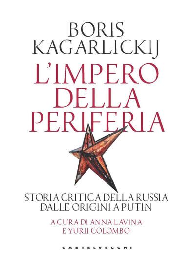 Immagine di IMPERO DELLA PERIFERIA. STORIA CRITICA DELLA RUSSIA DALLE ORIGINI A PUTIN (L`)