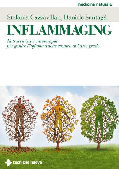 Immagine di INFLAMMAGING. NUTRACEUTICA E MICOTERAPIA PER GESTIRE L`INFIAMMAZIONE CRONICA DI BASSO GRADO