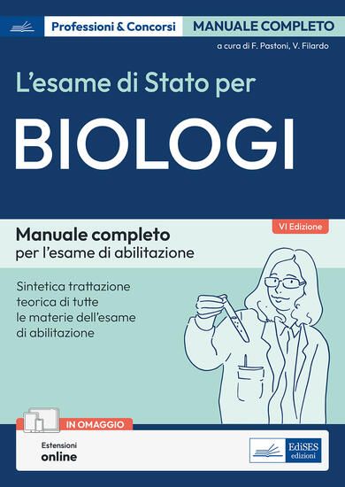 Immagine di ESAME DI STATO PER BIOLOGI. MANUALE COMPLETO PER L`ESAME DI ABILITAZIONE. CON ESTENSIONI ONLINE ...