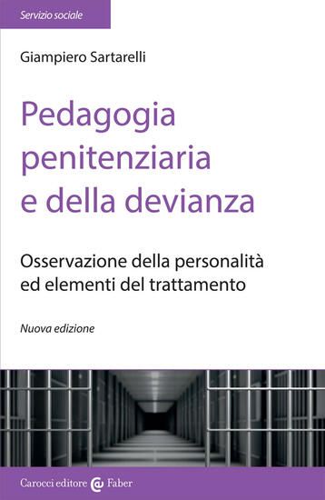 Immagine di PEDAGOGIA PENITENZIARIA E DELLA DEVIANZA. OSSERVAZIONE DELLA PERSONALITA` ED ELEMENTI DEL TRATTA...