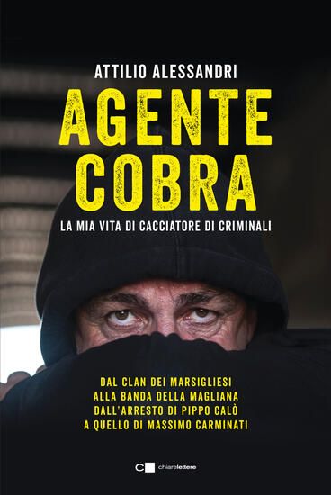 Immagine di AGENTE COBRA. LA MIA VITA DA CACCIATORE DI CRIMINALI