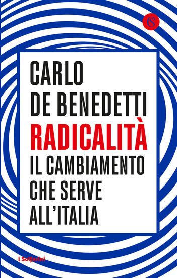 Immagine di RADICALITA`. IL CAMBIAMENTO CHE SERVE ALL`ITALIA