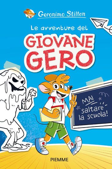 Immagine di MAI SALTARE LA SCUOLA! LE AVVENTURE DEL GIOVANE GERO