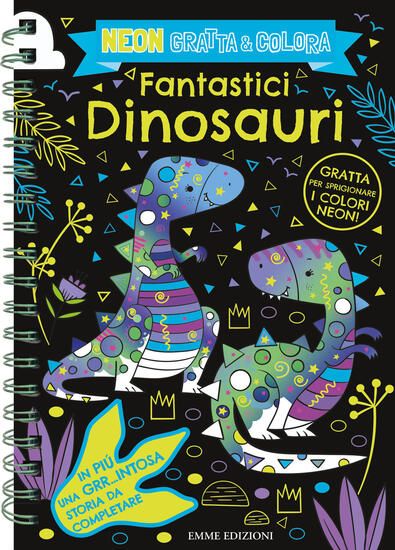 Immagine di FANTASTICI DINOSAURI. NEON GRATTA E COLORA. EDIZ. ILLUSTRATA. CON MATITA IN LEGNO PER GRATTARE