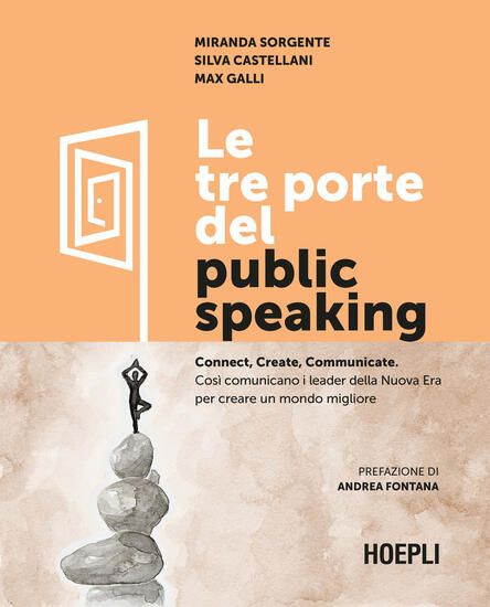 Immagine di TRE PORTE DEL PUBLIC SPEAKING. CONNECT, CREATE, COMMUNICATE. COSI` COMUNICANO I LEADER DELLA NUO...