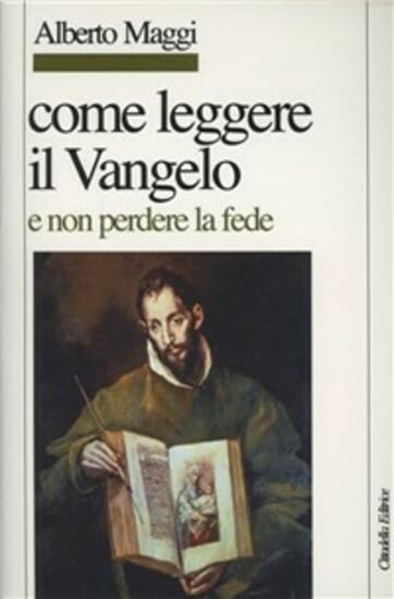 Immagine di COME LEGGERE IL VANGELO (E NON PERDERE LA FEDE)