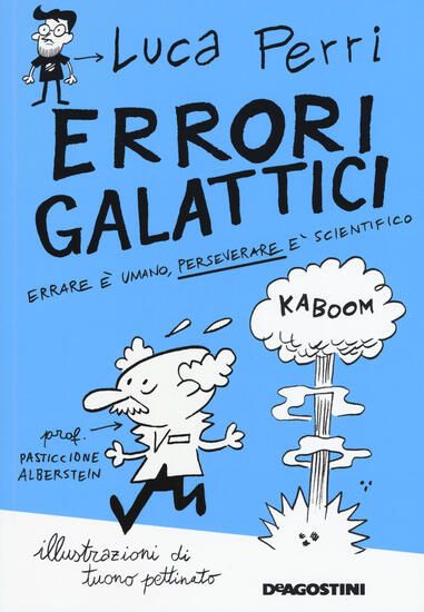 Immagine di ERRORI GALATTICI. ERRARE E` UMANO, PERSEVERARE E` SCIENTIFICO