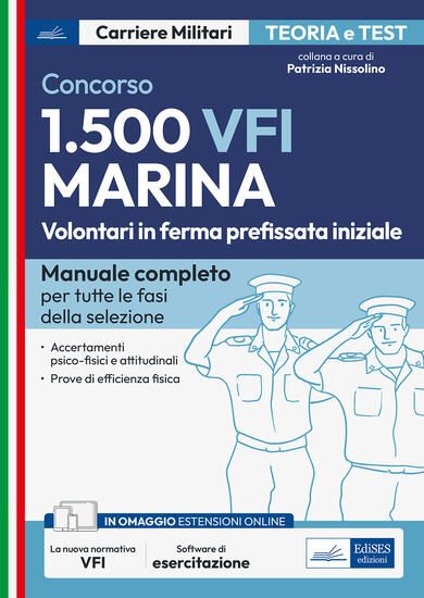 Immagine di CONCORSO 1.500 VFI MARINA. VOLONTARI IN FERMA PREFISSATA INIZIALE. MANUALE COMPLETO PER TUTTE LE...