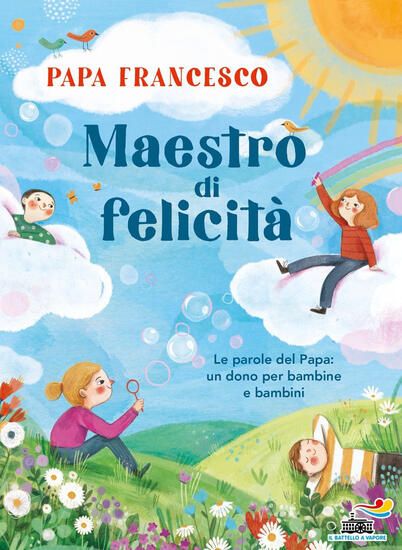 Immagine di MAESTRO DI FELICITA`. LE PAROLE DEL PAPA: UN DONO PER BAMBINE E BAMBINI