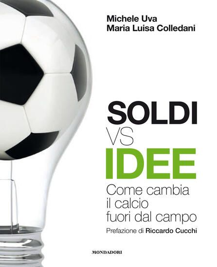 Immagine di SOLDI VS IDEE. COME CAMBIA IL CALCIO FUORI DAL CAMPO