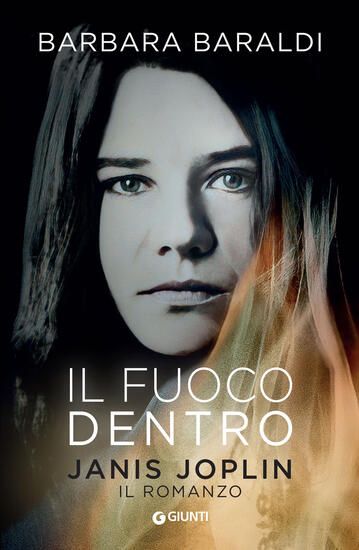 Immagine di FUOCO DENTRO. JANIS JOPLIN. IL ROMANZO (IL)