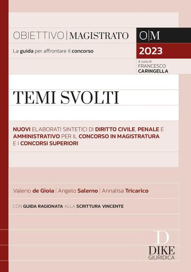 Immagine di TEMI SVOLTI. NUOVI ELABORATI SINTETICI DI DIRITTO CIVILE, PENALE E AMMINISTRATIVO 2023