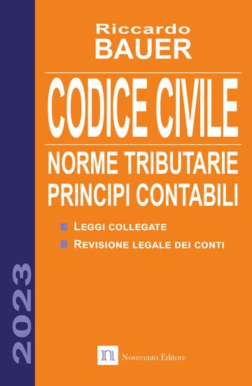 Immagine di CODICE CIVILE 2023. NORME TRIBUTARIE, PRINCIPI CONTABILI