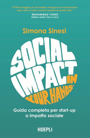 Immagine di SOCIAL IMPACT IN YOUR HANDS®. GUIDA COMPLETA PER STARTUP A IMPATTO SOCIALE