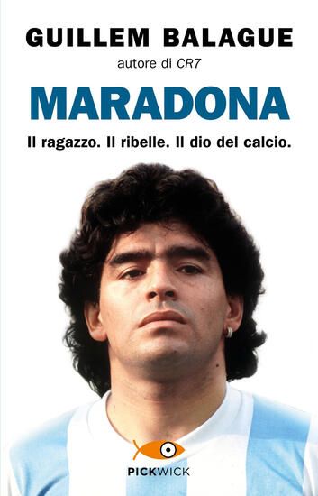 Immagine di MARADONA. IL RAGAZZO. IL RIBELLE. IL DIO DEL CALCIO