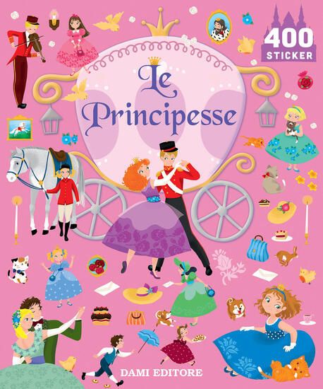 Immagine di PRINCIPESSE. 400 STICKERS. EDIZ. A COLORI (LE)