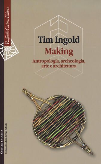 Immagine di MAKING. ANTROPOLOGIA, ARCHEOLOGIA, ARTE E ARCHITETTURA