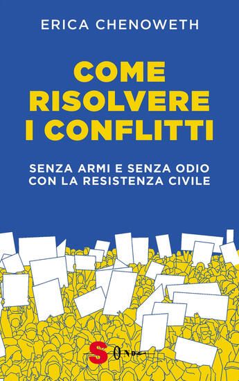 Immagine di COME RISOLVERE I CONFLITTI. SENZA ARMI E SENZA ODIO CON LA RESISTENZA CIVILE