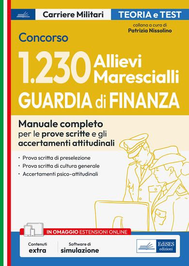 Immagine di CONCORSO 1230 ALLIEVI MARESCIALLI GUARDIA DI FINANZA. MANUALE COMPLETO PER LE PROVE SCRITTE E GL...