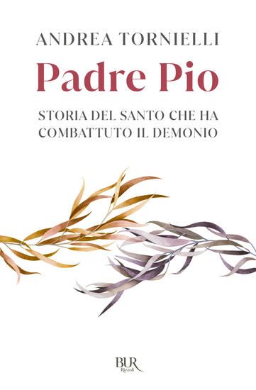 Immagine di PADRE PIO. STORIA DEL SANTO CHE HA COMBATTUTO IL DEMONIO