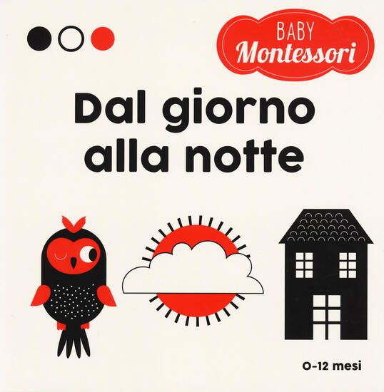 Immagine di GIORNO E NOTTE. BABY MONTESSORI. EDIZ. A COLORI