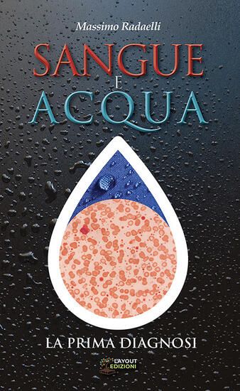 Immagine di SANGUE E ACQUA. LA PRIMA DIAGNOSI