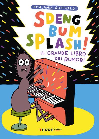 Immagine di SDENG BUM SPLASH! IL GRANDE LIBRO DEI RUMORI. EDIZ. A COLORI