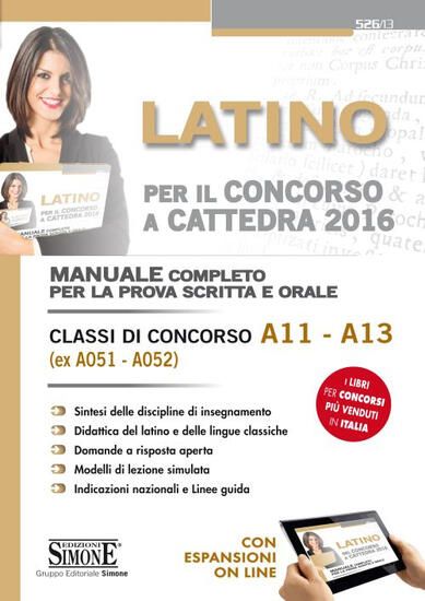 Immagine di LATINO PER IL CONCORSO A CATTEDRA 2016 A11 - A13 MANUALE COMPLETO PER LA PROVA SCRITTA E ORALE