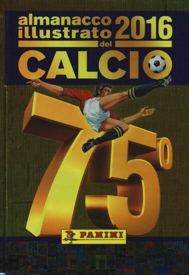 Immagine di ALMANACCO ILLUSTRATO DEL CALCIO 2016