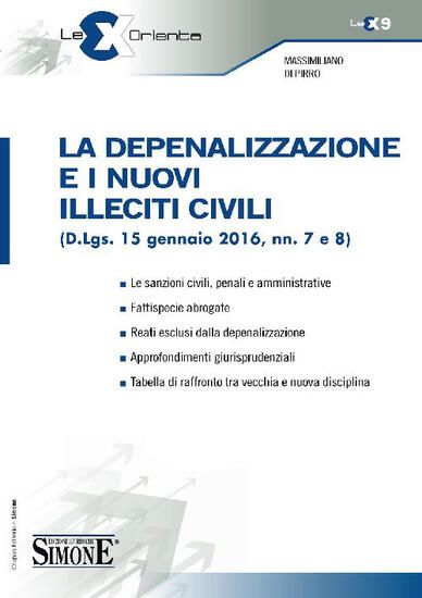 Immagine di DEPENALIZZAZIONE E I NUOVI ILLECITI CIVILI (LA) D.LGS. 15 GENNAIO 2016 NN.7 E 8