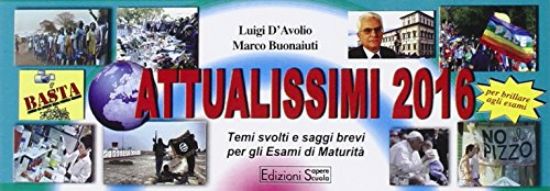 Immagine di ATTUALISSIMI 2016. TEMI SVOLTI E SAGGI BREVI