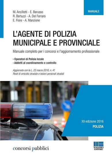 Immagine di AGENTE DI POLIZIA MUNICIPALE E PROVINCIALE 2016 - MANUALE