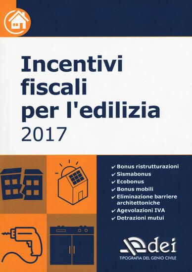 Immagine di INCENTIVI FISCALI PER L`EDILIZIA 2017