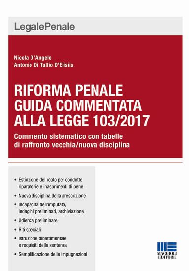 Immagine di RIFORMA PENALE GUIDA COMMENTATA ALLA LEGGE 103/2017