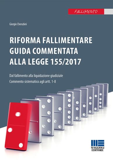 Immagine di RIFORMA FALLIMENTARE GUIDA COMMENTATA ALLA LEGGE 155/2017