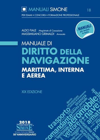 Immagine di MANUALE DI DIRITTO DELLA NAVIGAZIONE MARITTIMA, INTERNA E AEREA 2018