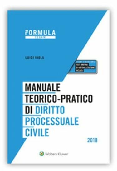 Immagine di MANUALE TEORICO PRATICO DI DIRITTO PROCESSUALE CIVILE 2018 FORMULA CEDAM