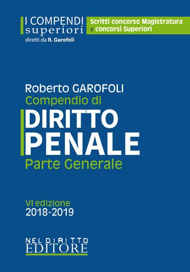 Immagine di COMPENDIO DI DIRITTO PENALE PARTE GENERALE 2018-2019. COMPENDI SUPERIORI