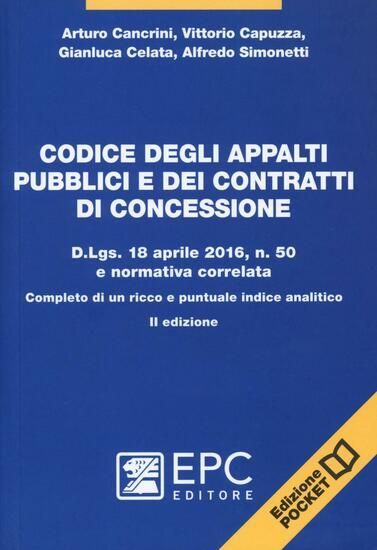 Immagine di CODICE DEGLI APPALTI PUBBLICI E DEI CONTRATTI DI CONCESSIONE. D.LGS. 18 APRILE 2016, N. 50 E NOR...