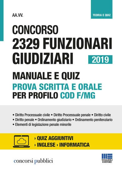 Immagine di CONCORSO 2329 FUNZIONARI GIUDIZIARI 2019. MANUALE E QUIZ PROVA SCRITTA E ORALE