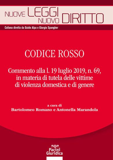 Immagine di CODICE ROSSO. COMMENTO ALLA LEGGE 19/07/2019 TUTELA DELLE VITTIME DI VIOLENZA DOMESTICA