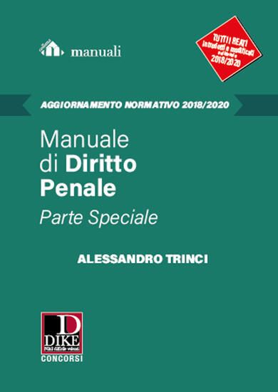 Immagine di MANUALE DIRITTO PENALE PARTE SPECIALE AGGIORNATO 2018/2020