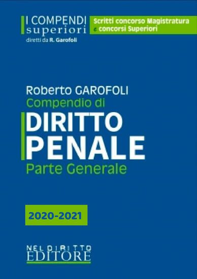 Immagine di COMPENDIO DI DIRITTO PENALE. PARTE GENERALE 2020 2021 - I COMPENDI SUPERIORI