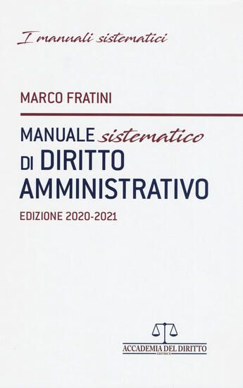 Immagine di MANUALE SISTEMATICO DI DIRITTO AMMINISTRATIVO 2020 2021