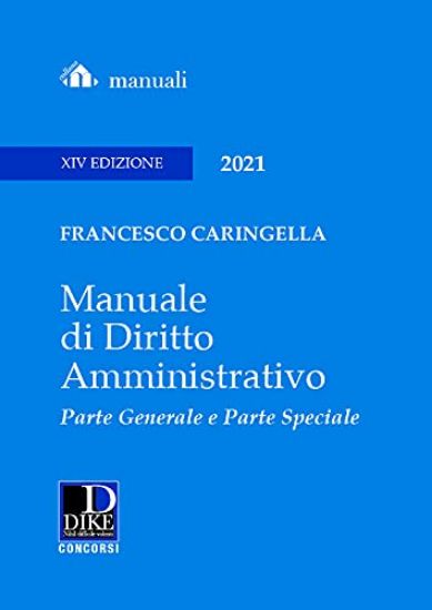 Immagine di MANUALE DI DIRITTO AMMINISTRATIVO 2021 - PARTE GENERALE E SPECIALE