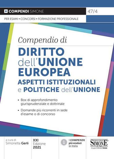 Immagine di COMPENDIO DI DIRITTO DELL`UNIONE EUROPEA. ASPETTI ISTITUZIONALI E POLITICHE DELL`UNIONE. 2021