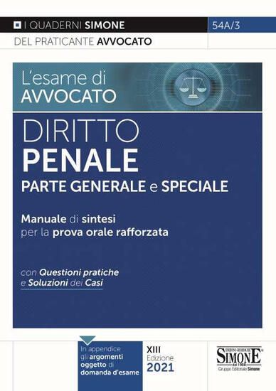 Immagine di DIRITTO PENALE PARTE GENERALE E SPECIALE. MANUALE DI SINTESI PER LA PROVA ORALE RAFFORZATA - VOLUME 54A/3