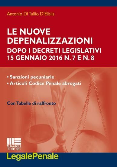 Immagine di NUOVE DEPENALIZZAZIONI DOPO I DECRETI LEGISLATIVI 15 GENNAIO 2016 N. 7 E N. 8 (LE)